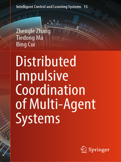 Title details for Distributed Impulsive Coordination of Multi-Agent Systems by Zhengle Zhang - Available